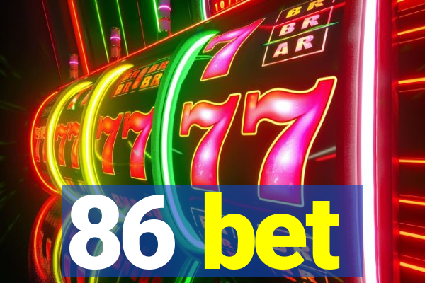 86 bet